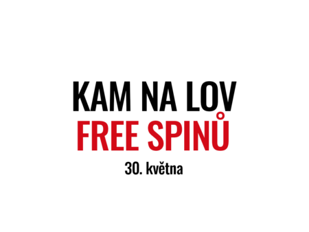 Kam na lov free spinů 30. května?