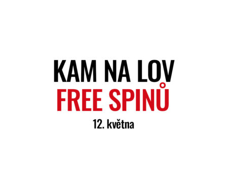 Kam na lov free spinů 12. května?